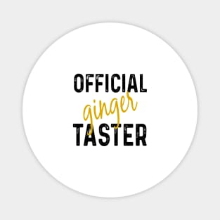 Official ginger taster Magnet